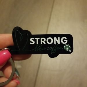 Starbucks Strong Like Coffee Keychain, New